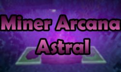 Мод Miner Arcana — Astral