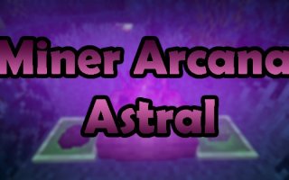 Мод Miner Arcana — Astral
