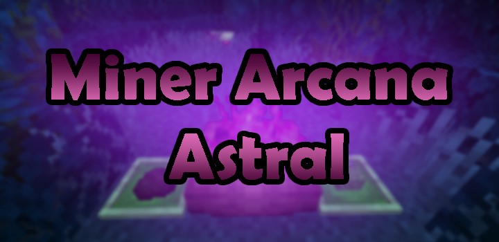 Мод Miner Arcana - Astral